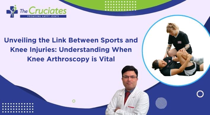 Unveiling the Link Between Sports and Knee Injuries: Understanding When Knee Arthroscopy is Vital