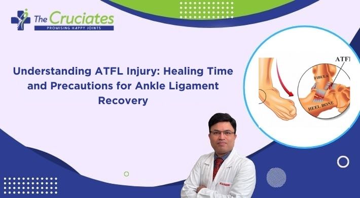 Understanding ATFL Injury: Healing Time and Precautions for Ankle Ligament Recovery
